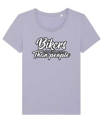 Bikers have more fun than people Lavender