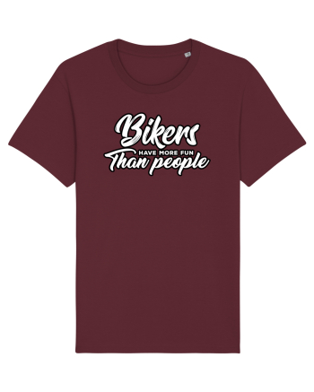 Bikers have more fun than people Burgundy