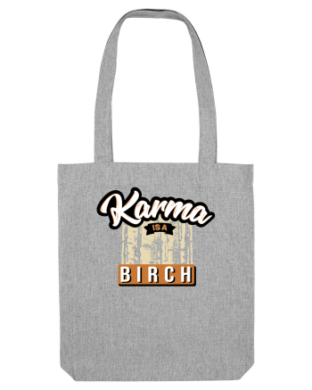 Karma is a birch Heather Grey