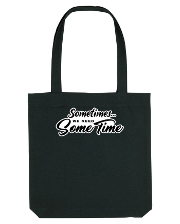 Sometimes we need some time Black