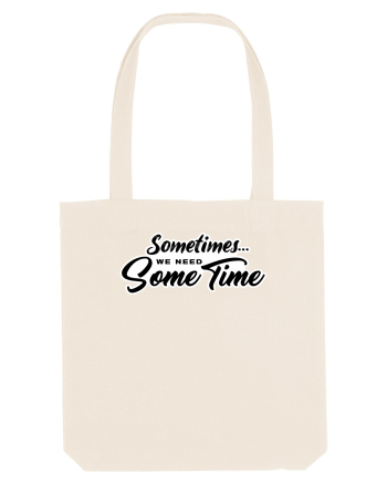 Sometimes we need some time Natural