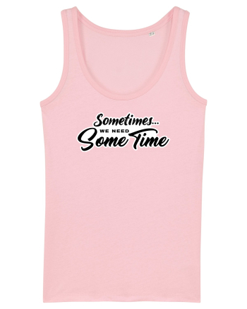 Sometimes we need some time Cotton Pink