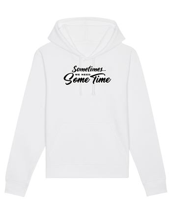 Sometimes we need some time White