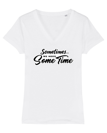 Sometimes we need some time White