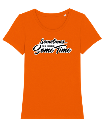 Sometimes we need some time Bright Orange