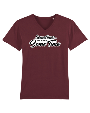 Sometimes we need some time Burgundy