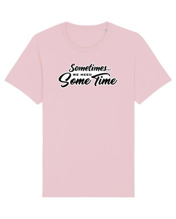 Sometimes we need some time Cotton Pink