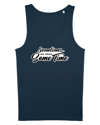 Sometimes we need some time Navy