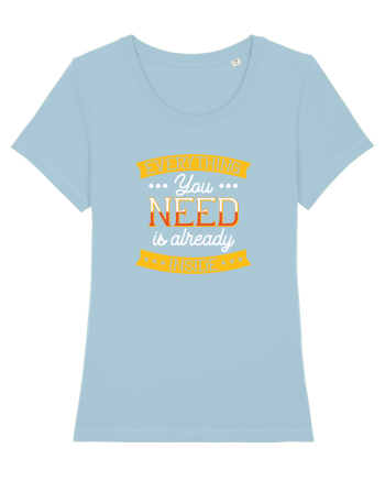 Everything you need is already inside Sky Blue