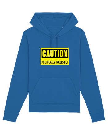 Caution Politically Incorrect   Royal Blue