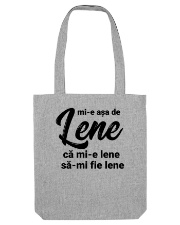 Mi-e asa de lene ca mi-e lene sa-mi fie lene Heather Grey