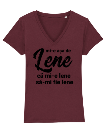 Mi-e asa de lene ca mi-e lene sa-mi fie lene Burgundy