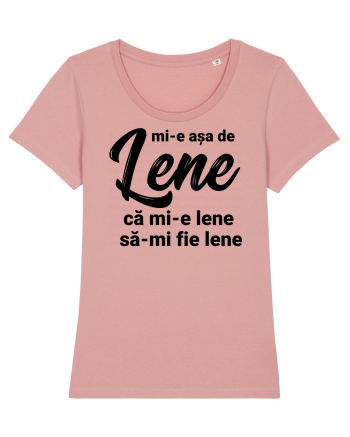 Mi-e asa de lene ca mi-e lene sa-mi fie lene Canyon Pink