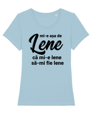 Mi-e asa de lene ca mi-e lene sa-mi fie lene Sky Blue