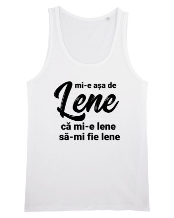 Mi-e asa de lene ca mi-e lene sa-mi fie lene White