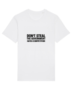 Don't steal the government hates competition Tricou mânecă scurtă Unisex Rocker