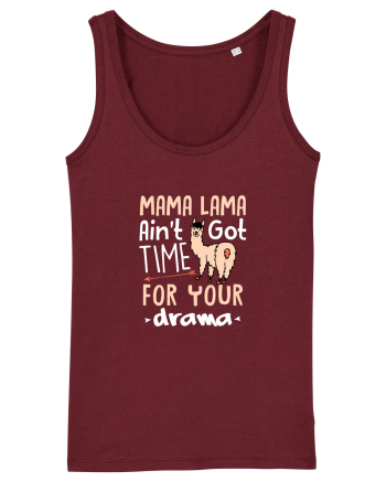 Aint got time for your drama Burgundy