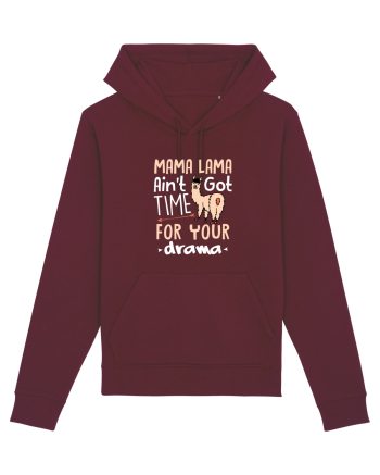 Aint got time for your drama Burgundy