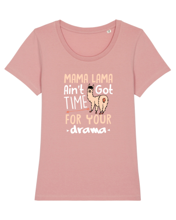 Aint got time for your drama Canyon Pink