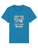 Aint got time for your drama Tricou mânecă scurtă Unisex Rocker