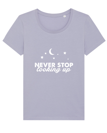 Never stop looking Up Lavender