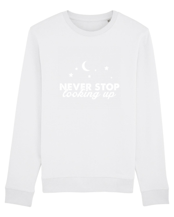 Never stop looking Up White