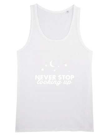 Never stop looking Up White