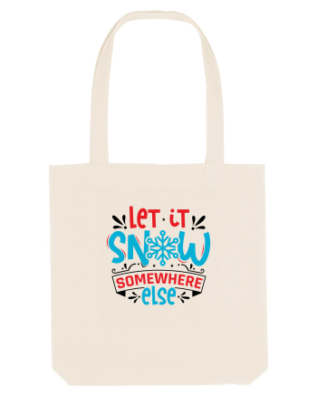 Let it Snow Somewhere Else (Crăciun) Natural