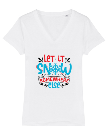 Let it Snow Somewhere Else (Crăciun) White
