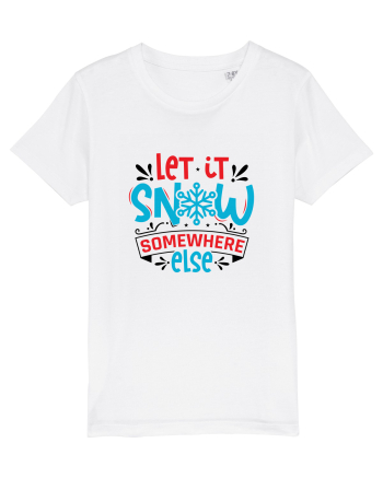 Let it Snow Somewhere Else (Crăciun) White