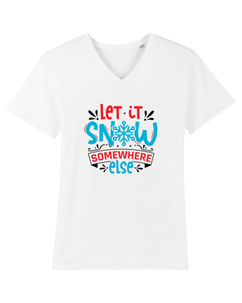 Let it Snow Somewhere Else (Crăciun) White