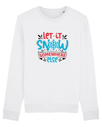 Let it Snow Somewhere Else (Crăciun) White