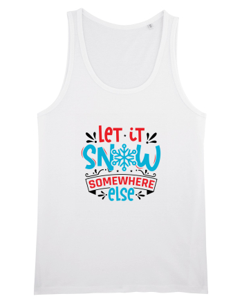 Let it Snow Somewhere Else (Crăciun) White
