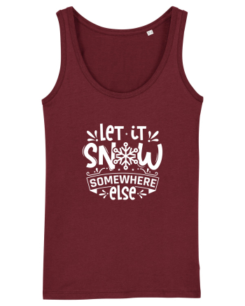 Let it Snow Somewhere Else (Crăciun) alb Burgundy