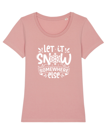 Let it Snow Somewhere Else (Crăciun) alb Canyon Pink