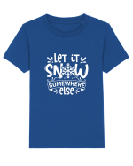 Let it Snow Somewhere Else (Crăciun) alb Tricou mânecă scurtă  Copii Mini Creator