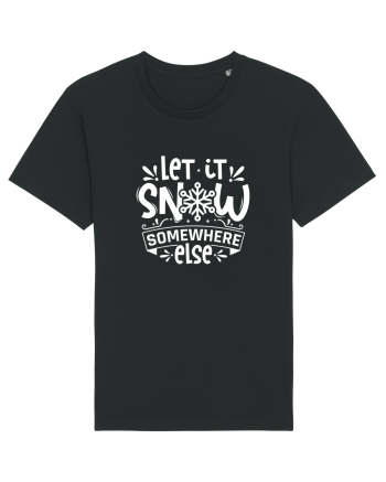 Let it Snow Somewhere Else (Crăciun) alb Black