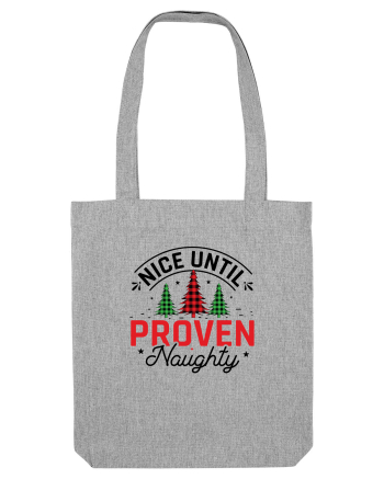 Nice Until Proven Naughty Heather Grey
