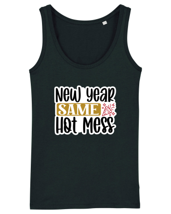 New Year Same Hot Mess Black