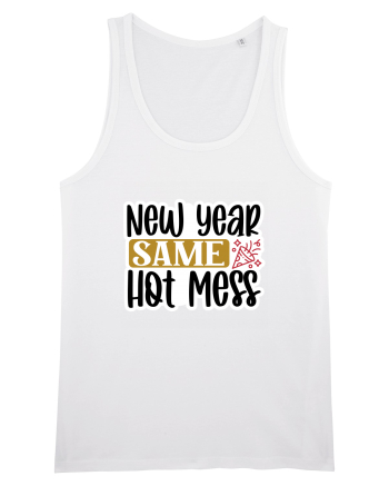 New Year Same Hot Mess White