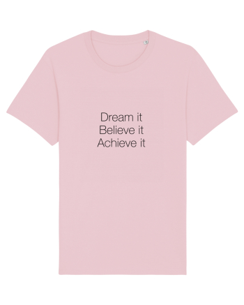 Dream it Believe it Achieve it Cotton Pink