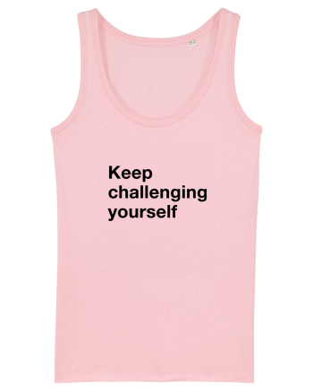 Keep challenging yourself Cotton Pink