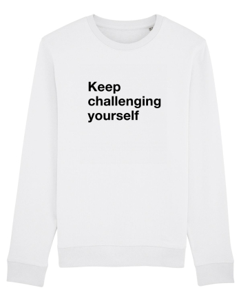 Keep challenging yourself White