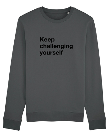 Keep challenging yourself Anthracite