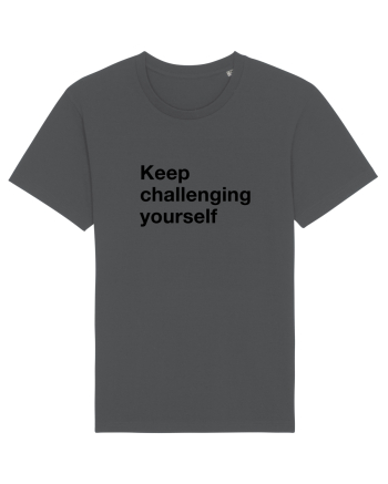 Keep challenging yourself Anthracite