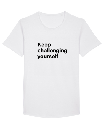 Keep challenging yourself White