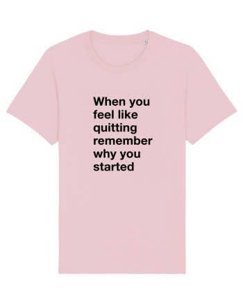 When you feel like quitting Cotton Pink