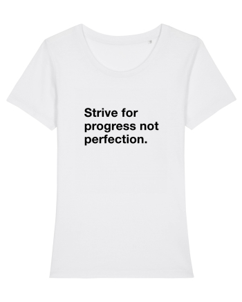 Strive for progress not perfection White
