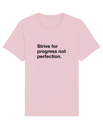 Strive for progress not perfection Cotton Pink