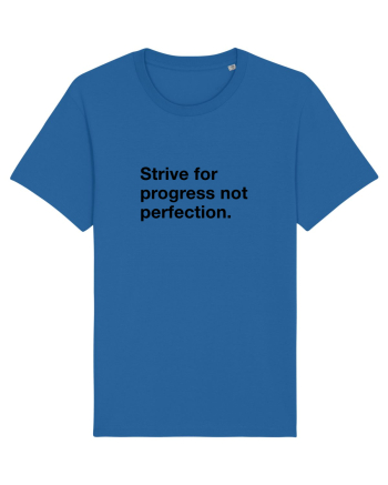 Strive for progress not perfection Royal Blue